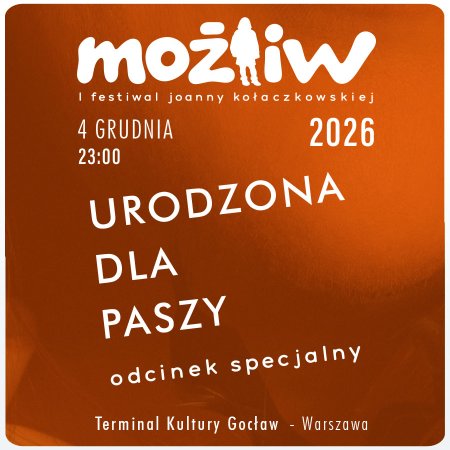 MOŻLIW 2026 - Urodzona dla Paszy